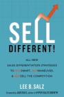 Sell Different!: All New Sales Differentiation Strategies to Outsmart, Outmaneuver, and Outsell the Competition Cover Image