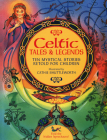 Celtic Tales & Legends: Ten Mystical Stories Retold for Children By Nicola Baxter (Retold by), Cathie Shuttleworth (Illustrator) Cover Image