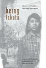 Being Lakota: Identity and Tradition on Pine Ridge Reservation By Larissa Petrillo, Melda Trejo, Lupe Trejo Cover Image