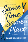 Same Time, Same Place: A Novel Cover Image