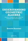 Understanding Geometric Algebra: Hamilton, Grassmann, and Clifford for Computer Vision and Graphics Cover Image