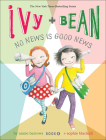 Ivy + Bean No News Is Good News (Ivy & Bean #8) By Annie Barrows Cover Image