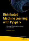 Distributed Machine Learning with Pyspark: Migrating Effortlessly from Pandas and Scikit-Learn Cover Image