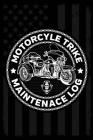 Motorcycle Trike Maintenance Log: Service and Repair Record Book For All Motorcycles By Bikerlogs Publishers Cover Image