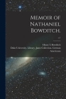 Memoir of Nathaniel Bowditch.; c.1 By Henry I. (Henry Ingersoll) Bowditch (Created by), Duke University Library Jantz Colle (Created by) Cover Image