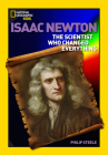 World History Biographies: Isaac Newton: The Scientist Who Changed Everything (National Geographic World History Biographies) By Philip Steele Cover Image