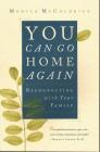 You Can Go Home Again: Reconnecting with Your Family By Monica McGoldrick Cover Image