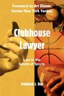 Clubhouse Lawyer: Law in the World of Sports By Frederick J. Day Cover Image