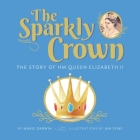 The Sparkly Crown: The Story of HM Queen Elizabeth II Cover Image