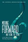 Moving Forward and Facing the Future: In the Black Church Worship Experience Cover Image