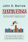 Mathletics: 100 Amazing Things You Didn't Know about the World of Sports By John D. Barrow Cover Image