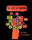 The Uses of Grammar By Judith Rodby, W. Ross Winterowd Cover Image