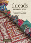 Threads Around the World: From Arabian Weaving to Batik in Zimbabwe By Deb Brandon Cover Image