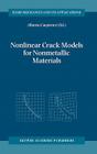 Nonlinear Crack Models for Nonmetallic Materials (Solid Mechanics and Its Applications #71) Cover Image