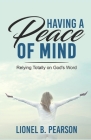 Having A Peace of Mind: Relying Totally on God's Word Cover Image