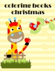 Coloring Books Christmas: Cute pictures with animal touch and feel book for Early Learning Cover Image