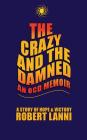 The Crazy and The Damned: An OCD Memoir By Robert Lanni Cover Image
