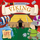 Launching a Viking Raid (Life Long Ago) By Robin Twiddy Cover Image