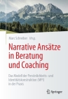 Narrative Ansätze in Beratung Und Coaching: Das Modell Der Persönlichkeits- Und Identitätskonstruktion (Mpi) in Der PRAXIS By Marc Schreiber (Editor) Cover Image