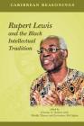 Caribbean Reasonings: Rupert Lewis and the Black Intellectual Tradition By Clinton A. Hutton (Editor), Maziki Thame (Editor), Jermaine McCalpin (Editor) Cover Image