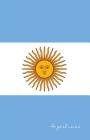 Argentinien: Flagge, Notizbuch, Urlaubstagebuch, Reisetagebuch Zum Selberschreiben Cover Image