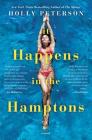 It Happens in the Hamptons: A Novel By Holly Peterson Cover Image