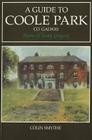 A Guide to Coole Park, Home of Lady Gregory By Colin Smythe, Anne Gregory (Foreword by) Cover Image