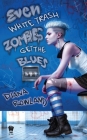 Even White Trash Zombies Get the Blues By Diana Rowland Cover Image
