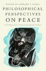 Philosophical Perspectives On Peace: Anthology Of Classical & Modern Sources Cover Image