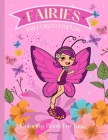 FAIRIES AND FOREST FRIENDS Coloring Book for Kids: A magical coloring book for girls between 4 and 10 years old. Girls activity book with magical illu By B. a. S. McSerban Cover Image