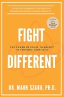 Fight Different: The Power of Focal Thinking in Systemic Conflicts By Mark Szabo Cover Image