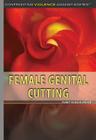 Female Genital Cutting (Confronting Violence Against Women) By Terry Teague Meyer Cover Image