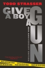 Give a Boy a Gun: 20th Anniversary Edition By Todd Strasser Cover Image