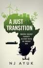 A Just Transition: Making Energy Poverty History with an Energy Mix By Nj Ayuk Cover Image
