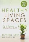 Healthy Living Spaces: Top 10 Hazards Affecting Your Health By Daniel P. Stih Cover Image
