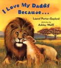 I Love My Daddy Because...Board Book Cover Image