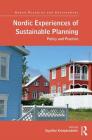 Nordic Experiences of Sustainable Planning: Policy and Practice (Urban Planning and Environment) By Sigríður Kristjánsdóttir (Editor) Cover Image