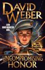 Uncompromising Honor (Honor Harrington  #19) By David Weber Cover Image