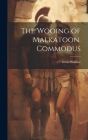 The Wooing of Malkatoon. Commodus By Lewis 1827-1905 Wallace Cover Image