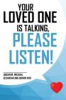 Your loved one is talking, please listen! By Joachiem Micaiah Vick Cover Image