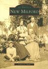 New Milford (Images of America (Arcadia Publishing)) By Frances L. Smith Cover Image