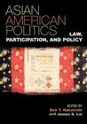 Asian American Politics: Law, Participation, and Policy (Spectrum Series: Race and Ethnicity in National and Global P #3) Cover Image