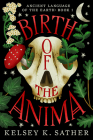 Birth of the Anima: Ancient Language of the Earth (Book One) Cover Image