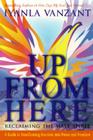 Up From Here: Reclaiming the Male Spirit: A Guide to Transforming Emotions into Power and Freedom By Iyanla Vanzant Cover Image