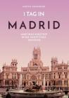 1 Tag in Madrid: Martinas Kurztrip in die Hauptstadt Spaniens By Martina Dannheimer Cover Image