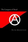 The Conquest of Bread By Will Jonson (Editor), Peter Kropotkin Cover Image