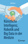 Künstliche Intelligenz, Robotik Und Big Data in Der Medizin By Ralf Huss Cover Image
