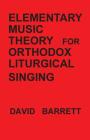 Elementary Music Theory for Orthodox Liturgical Singing Cover Image