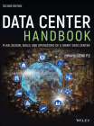 Data Center Handbook: Plan, Design, Build, and Operations of a Smart Data Center By Hwaiyu Geng (Editor) Cover Image