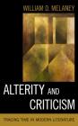 Alterity and Criticism: Tracing Time in Modern Literature By William D. Melaney Cover Image